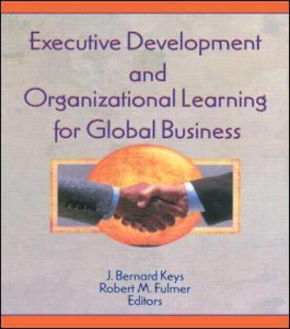 Executive Development and Organizational Learning for Global Business