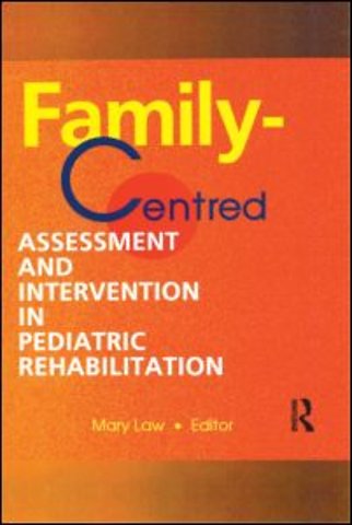Family-Centred Assessment and Intervention in Pediatric Rehabilitation
