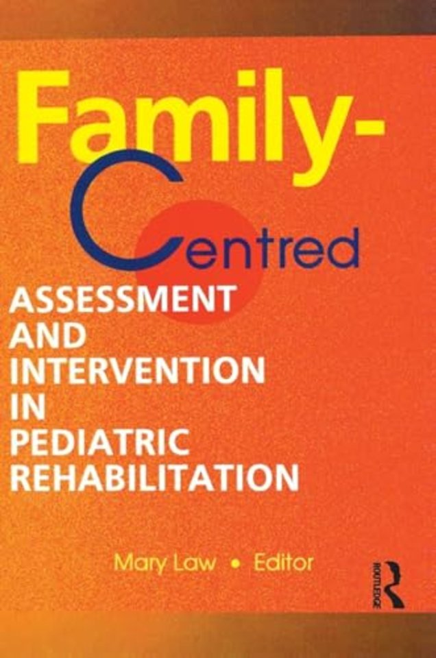 Family-Centred Assessment and Intervention in Pediatric Rehabilitation