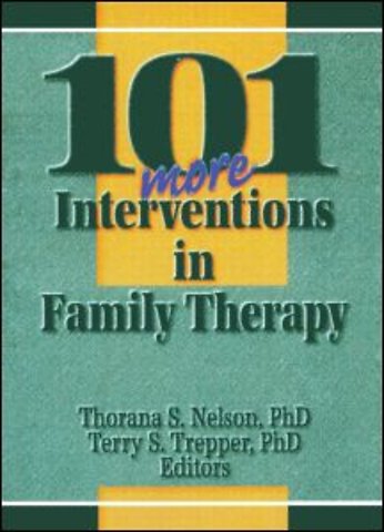101 More Interventions in Family Therapy