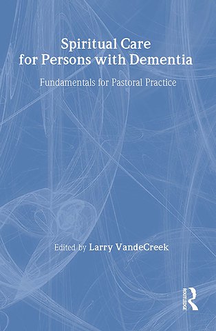 Spiritual Care for Persons with Dementia