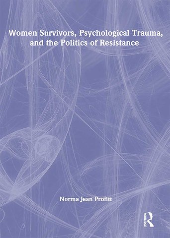 Women Survivors, Psychological Trauma, and the Politics of Resistance