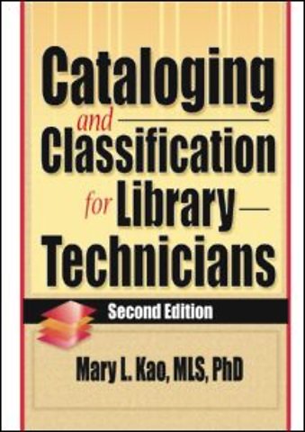 Cataloging and Classification for Library Technicians, Second Edition