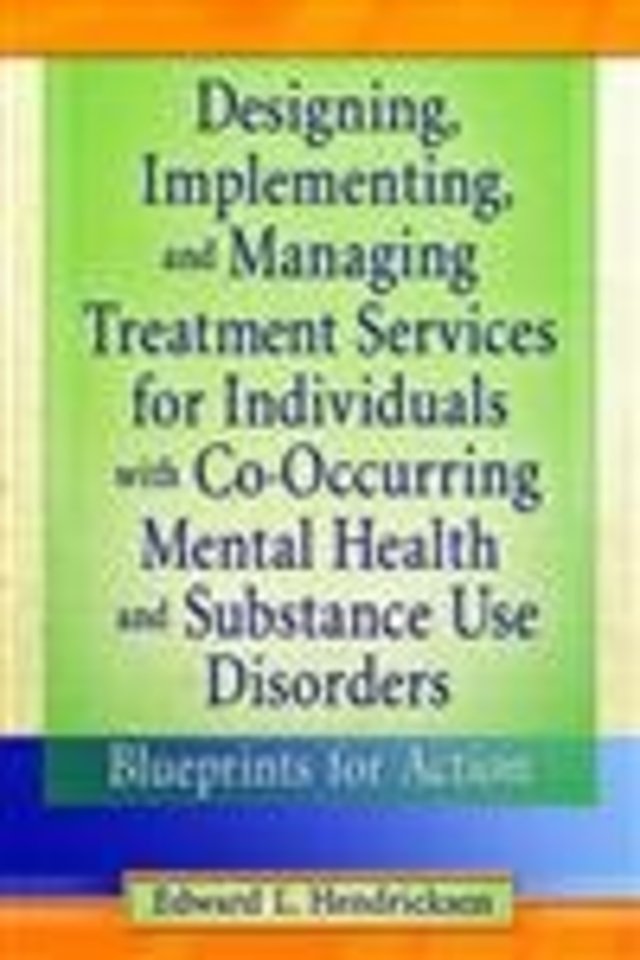 Designing, Implementing, and Managing Treatment Services for Individuals with Co-Occurring Mental Health and Substance Use Disorders