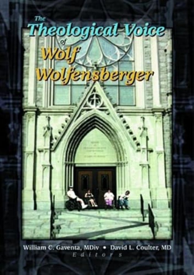 Theological Voice of Wolf Wolfensberger