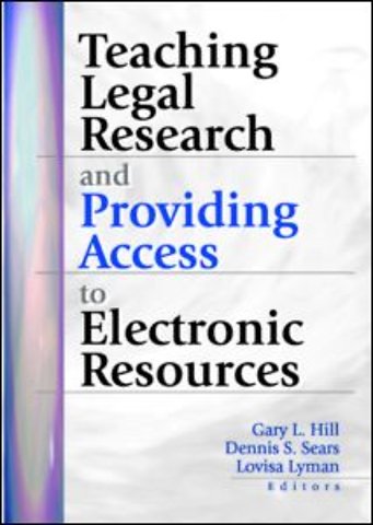 Teaching Legal Research and Providing Access to Electronic Resources