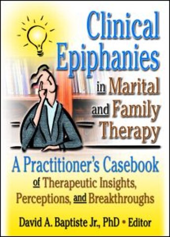 Clinical Epiphanies in Marital and Family Therapy
