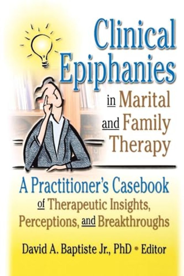 Clinical Epiphanies in Marital and Family Therapy