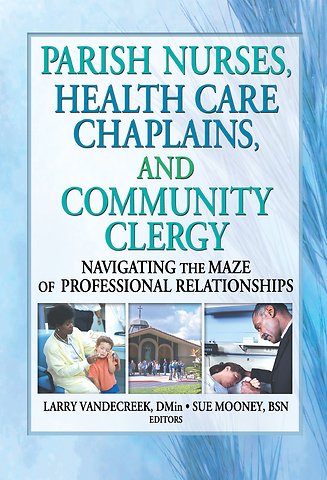 Parish Nurses, Health Care Chaplains, and Community Clergy