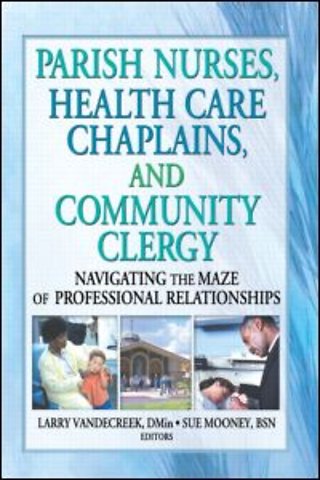 Parish Nurses, Health Care Chaplains, and Community Clergy