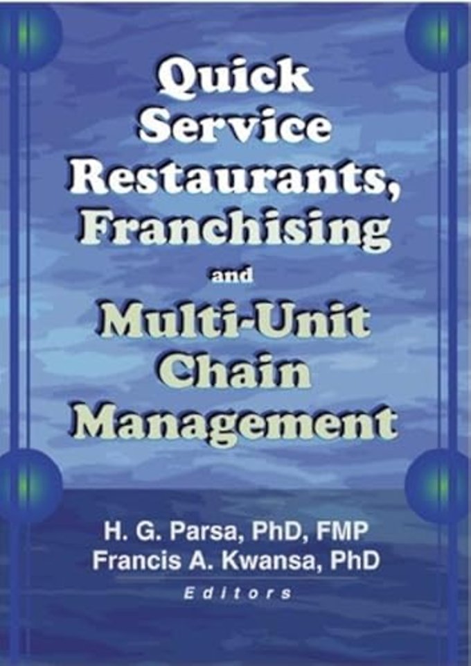 Quick Service Restaurants, Franchising, and Multi-Unit Chain Management