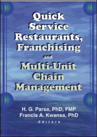 Quick Service Restaurants, Franchising, and Multi-Unit Chain Management