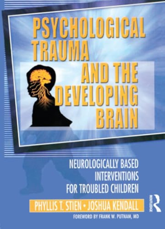 Psychological Trauma and the Developing Brain