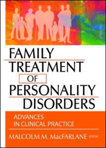 Family Treatment of Personality Disorders