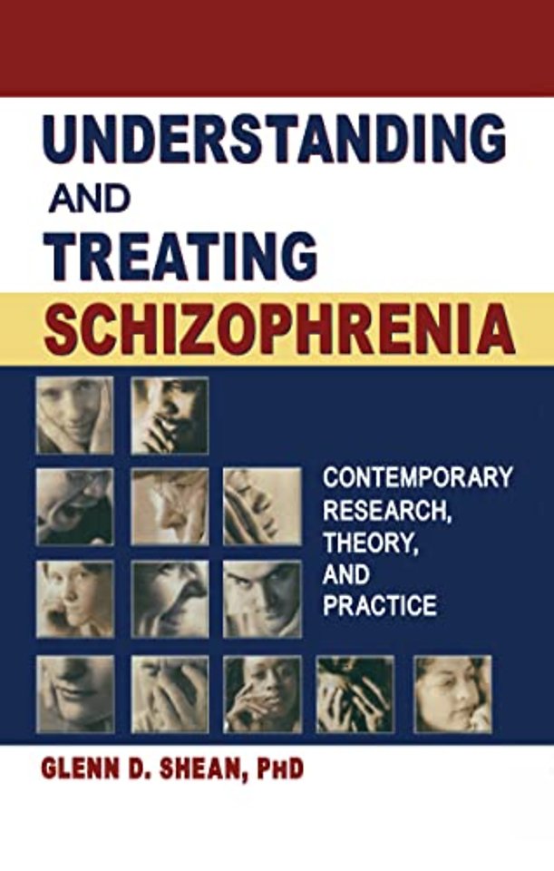 Understanding and Treating Schizophrenia