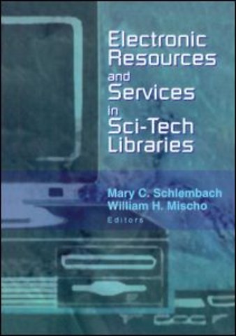 Electronic Resources and Services in Sci-Tech Libraries