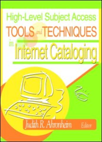 High-Level Subject Access Tools and Techniques in Internet Cataloging