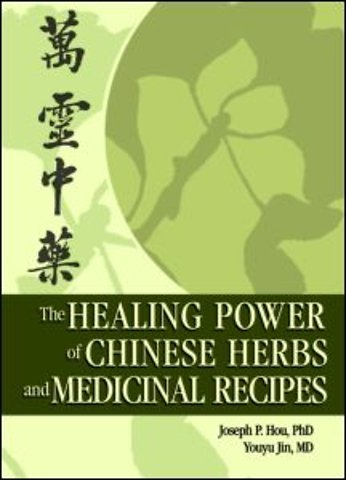 Healing Power of Chinese Herbs and Medicinal Recipes