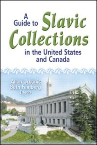 Guide to Slavic Collections in the United States and Canada