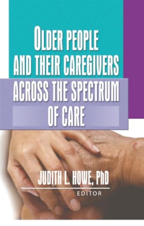 Older People and Their Caregivers Across the Spectrum of Care