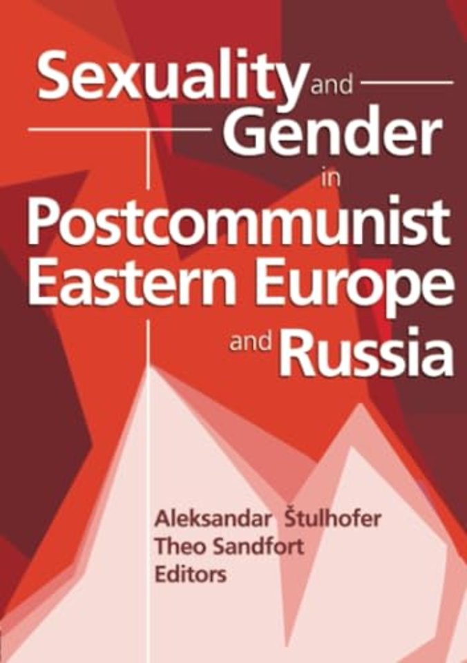 Sexuality and Gender in Postcommunist Eastern Europe and Russia