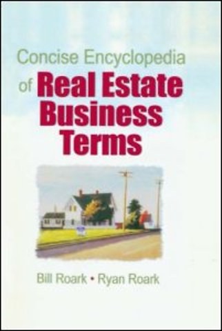 Concise Encyclopedia of Real Estate Business Terms