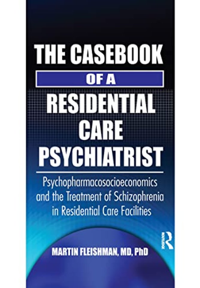 Casebook of a Residential Care Psychiatrist