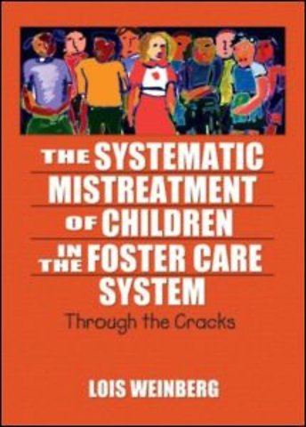 Systematic Mistreatment of Children in the Foster Care System