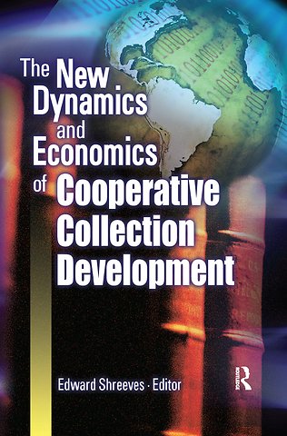 New Dynamics and Economics of Cooperative Collection Development