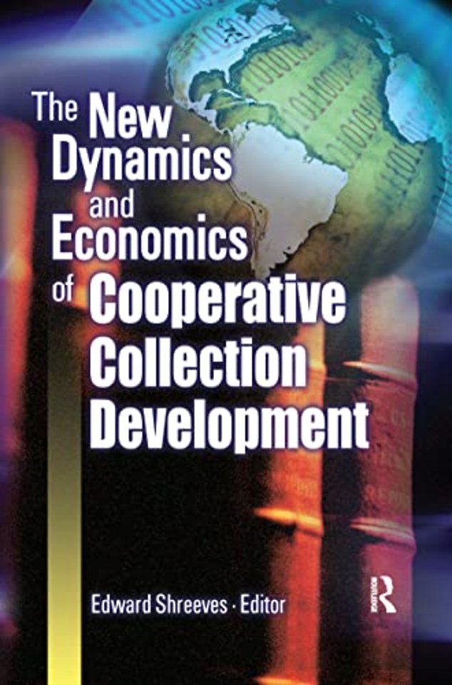 New Dynamics and Economics of Cooperative Collection Development
