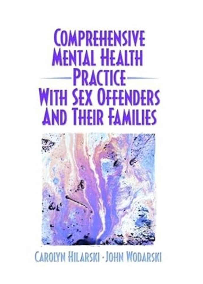 Comprehensive Mental Health Practice with Sex Offenders and Their Families