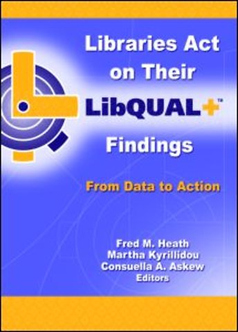 Libraries Act on Their LibQUAL+ Findings