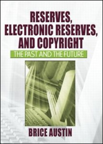 Reserves, Electronic Reserves, and Copyright