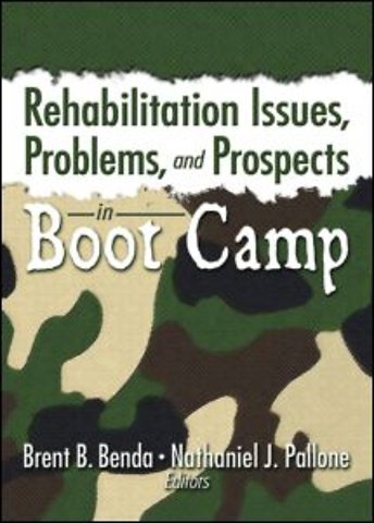 Rehabilitation Issues, Problems, and Prospects in Boot Camp