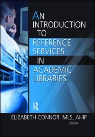 Introduction to Reference Services in Academic Libraries
