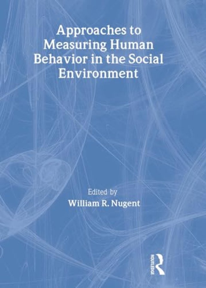 Approaches to Measuring Human Behavior in the Social Environment