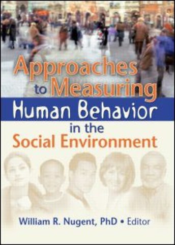 Approaches to Measuring Human Behavior in the Social Environment