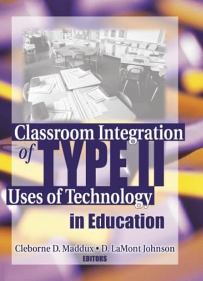 Classroom Integration of Type II Uses of Technology in Education