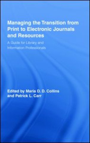 Managing the Transition from Print to Electronic Journals and Resources