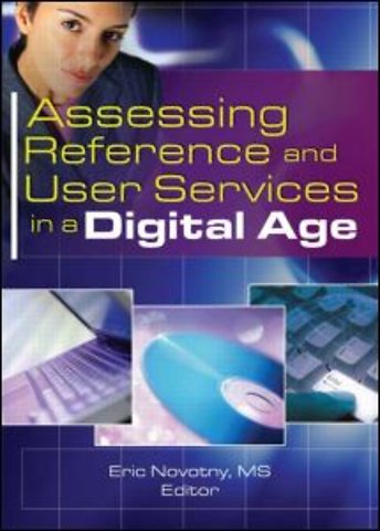 Assessing Reference and User Services in a Digital Age