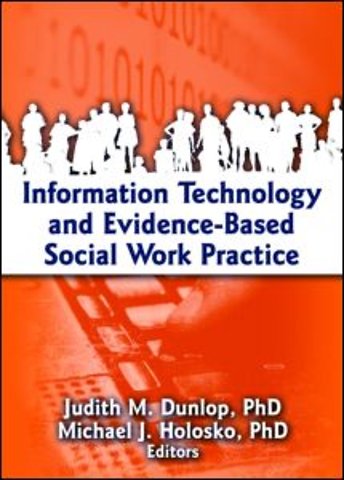Information Technology and Evidence-Based Social Work Practice