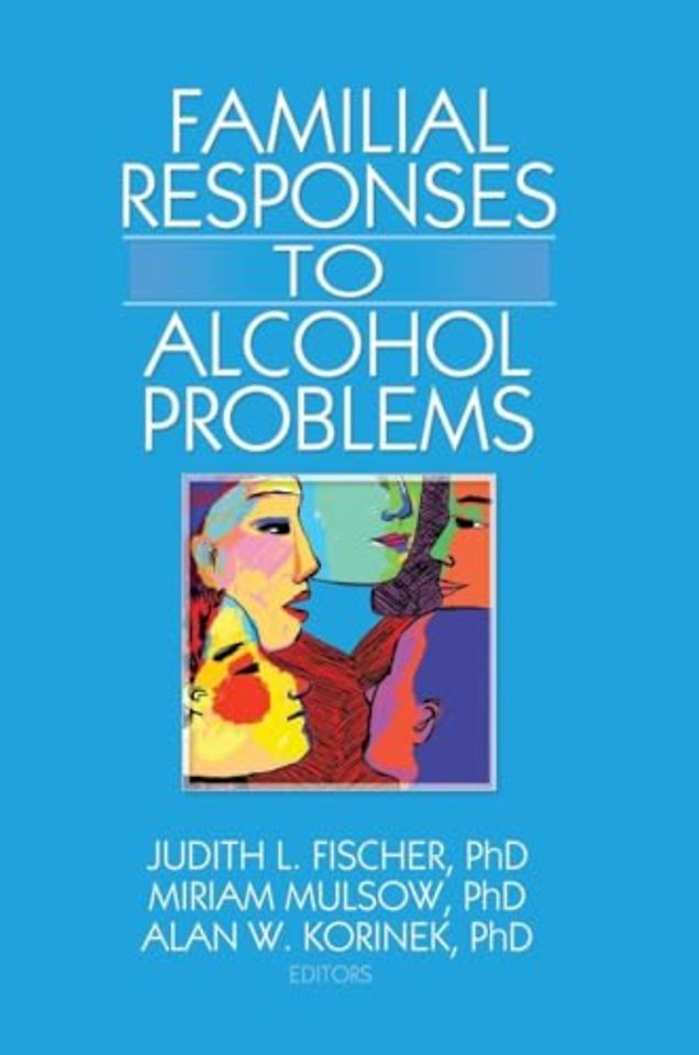 Familial Responses to Alcohol Problems