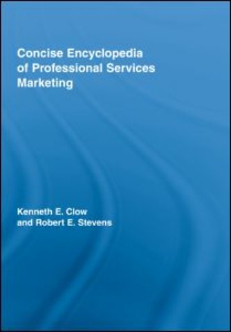 Concise Encyclopedia of Professional Services Marketing