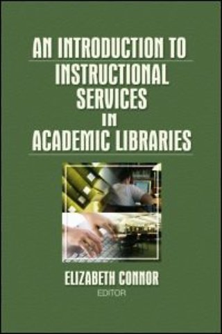 Introduction to Instructional Services in Academic Libraries