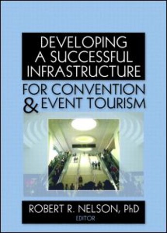 Developing a Successful Infrastructure for Convention and Event Tourism