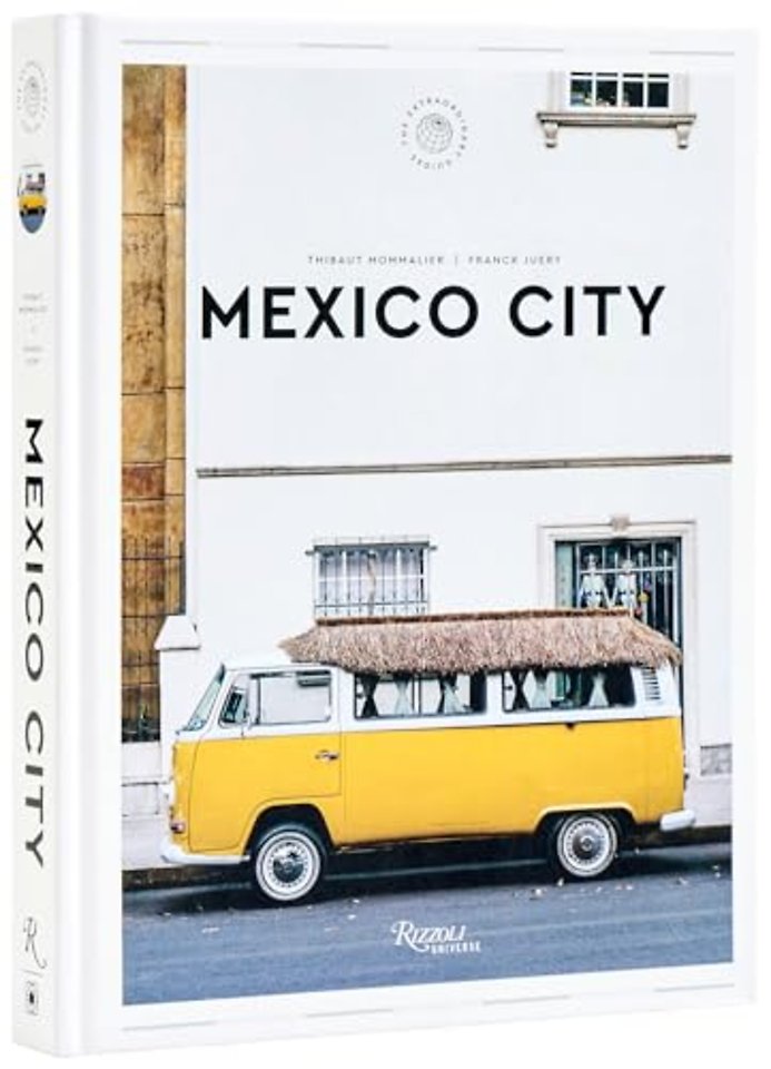 Mexico City: The Extraordinary Guide
