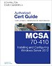 MCSA 70-410 Cert Guide R2: Installing and Configuring Windows Server 2012