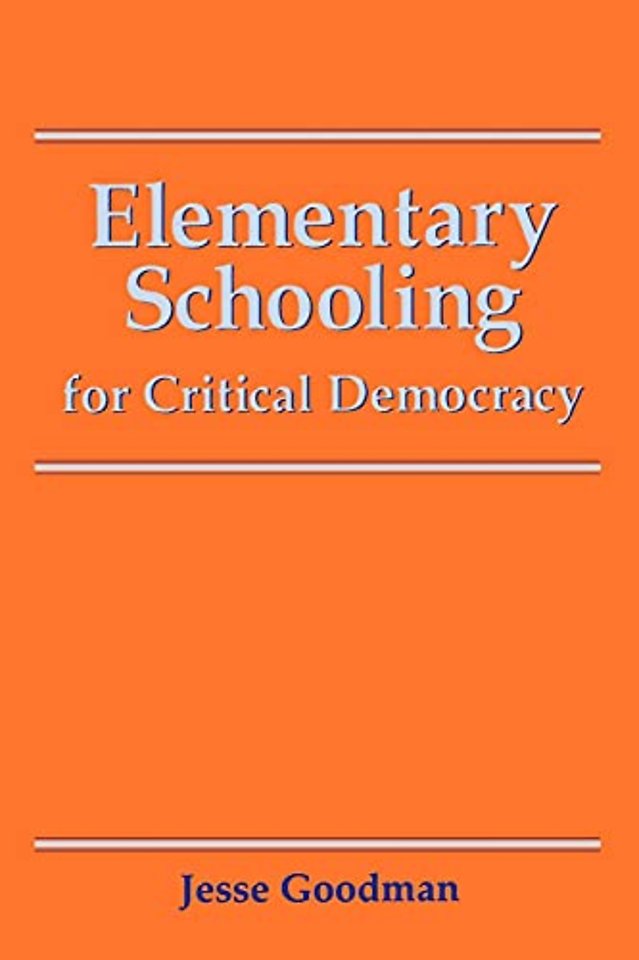 Elementary Schooling for Critical Democracy