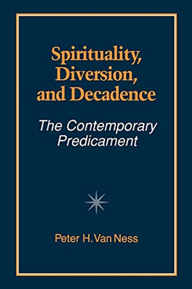 Spirituality, Diversion, and Decadence