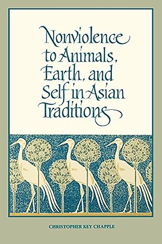 Nonviolence to Animals, Earth, and Self in Asian Traditions
